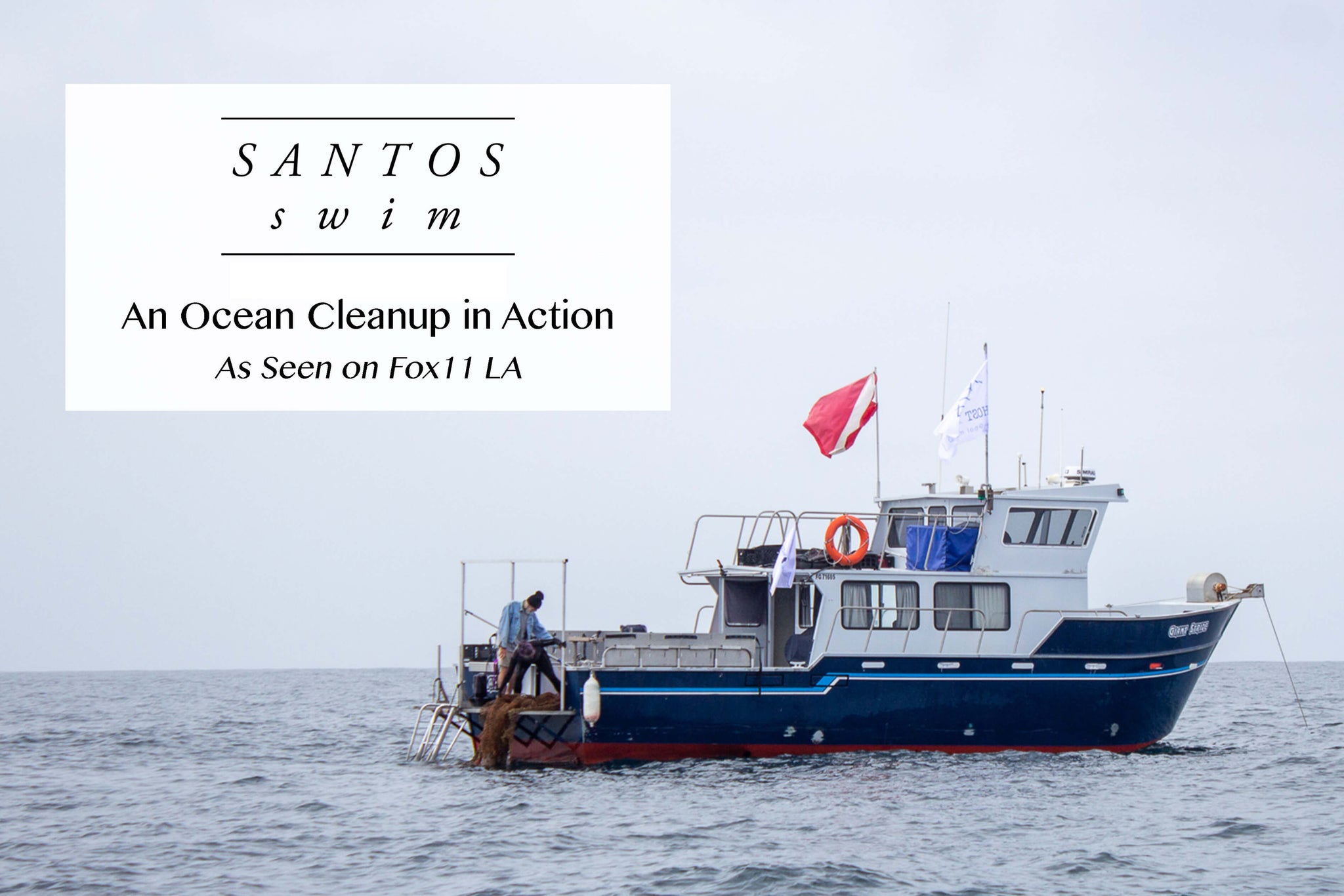 Santos Swim Blog Post: An Ocean Cleanup in Action with Healthy Seas, Ghost Diving USA featured on Fox11 LA News. Dive boat with team members pulling up ghost fishing nets from the ocean.